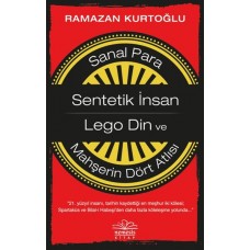 Sanal Para-Sentetik İnsan-Lego Din ve Mahşerin Dört Atlısı