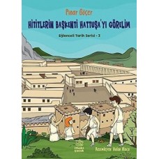 Hititlerin Başkenti Hattuşa'yı Görelim - Eğlenceli Tarih Serisi 3