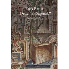 Denemek Sapmak - Çekmeceler Kitabı: II