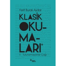 Klasik Okumaları - II: Tutunamayanlar Çağı