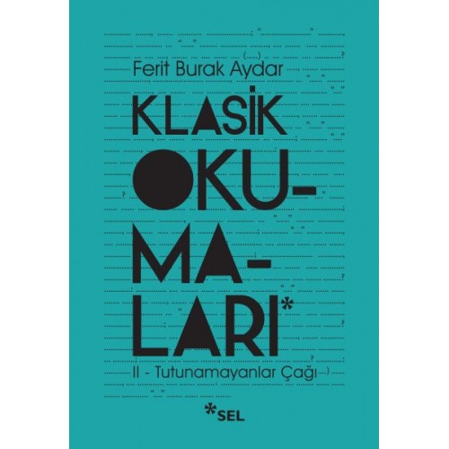 Klasik Okumaları - II: Tutunamayanlar Çağı