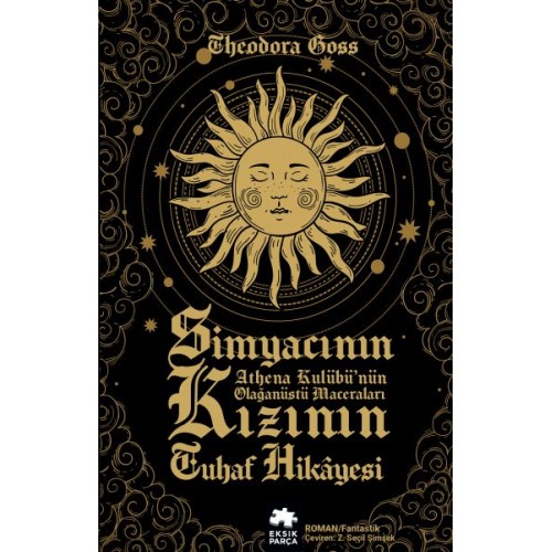 Simyacının Kızının Tuhaf Hikayesi - Athena Kulübü’nün Olağanüstü Maceraları-Birinci Kitap