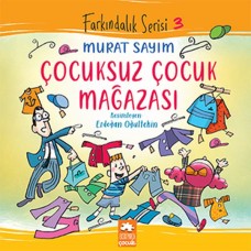 Farkındalık Serisi 3 - Çocuksuz Çocuk Mağazası