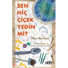 Sen Hiç Çiçek Yedin Mi?