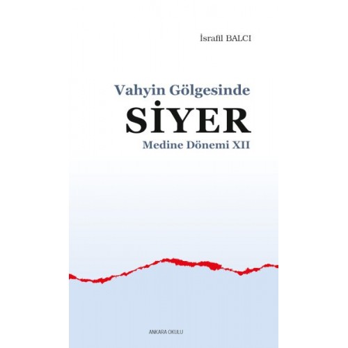 Vahyin Gölgesinde Siyer Medine Dönemi XII