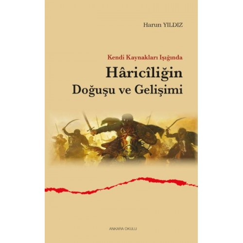 Kendi Kaynakları Işığında Hâricîliğin Doğuşu ve Gelişimi