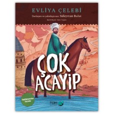 Çok Acayip - Evliya Çelebi Seyahatname’den Seçmeler