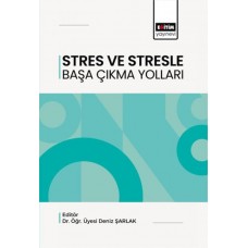 Stres Ve Stresle Başa Çıkma Yolları