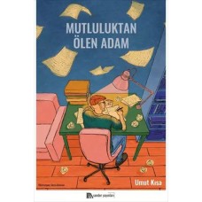 Mutluluktan Ölen Adam