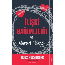 İlişki Bağımlılığı ve Narsist Tuzağı