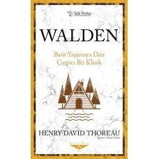 Walden Basit Yaşamaya Dair Çarpıcı Bir Klasik