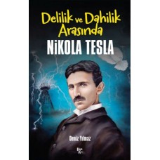 Nikola Tesla -Delilik ve Dahilik Arasında