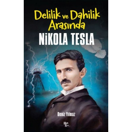 Nikola Tesla -Delilik ve Dahilik Arasında