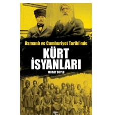 Osmanlı ve Cumhuriyet Tarihi'nde Kürt İsyanları