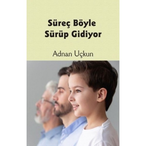 Süreç Böyle Sürüp Gidiyor