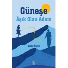 Güneşe Aşık Olan Adam