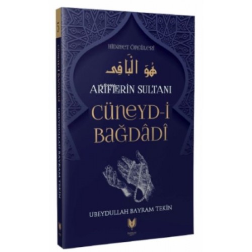 Cüneyd-i Bağdadi - Ariflerin Sultanı Hidayet Öncüleri 5