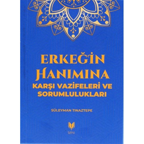 Erkeğin Hanımına Karşı Vazifeleri ve Sorumlulukları