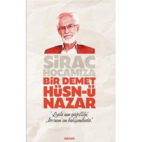 Sirac Hocamıza Bir Demet Hüsn-ü Nazar