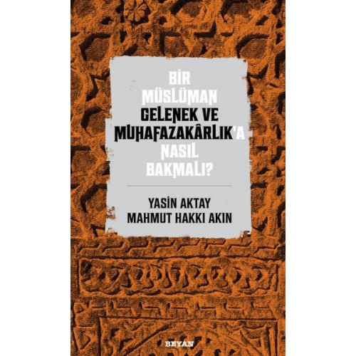 Bir Müslüman Gelenek ve Muhafazakarlık’a Nasıl Bakmalı?