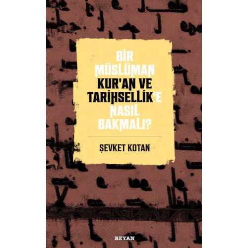 Bir Müslüman Kur’an ve Tarihsellik’e Nasıl Bakmalı?