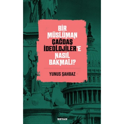 Bir Müslüman Çağdaş İdeolojiler’e Nasıl Bakmalı?