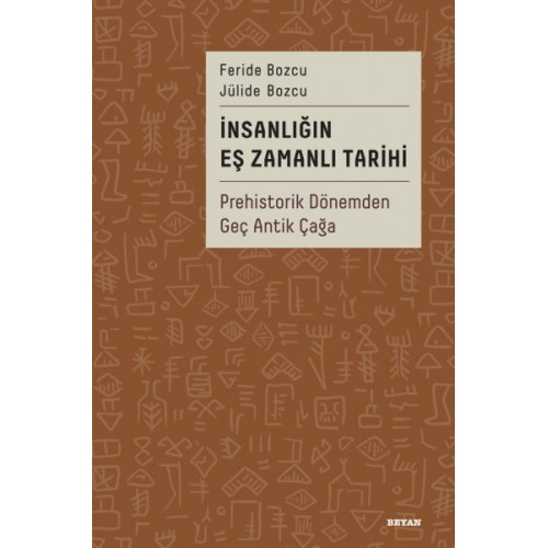 İnsanlığın Eş Zamanlı Tarihi Prehistorik Dönemden Geç Antik Çağa