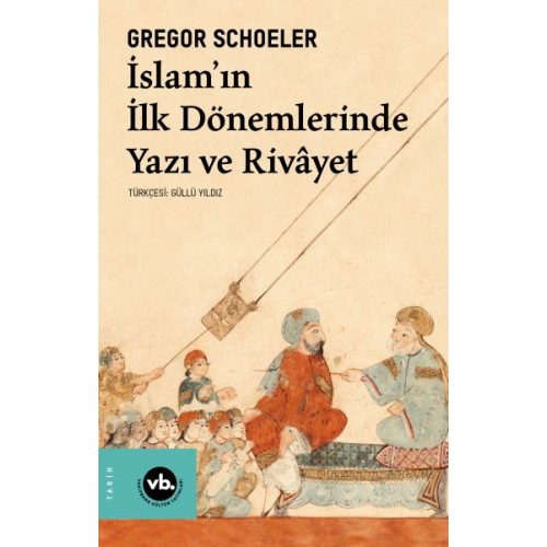 İslam'ın İlk Dönemlerinde Yazı ve Rivayet