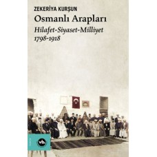 Osmanlı Arapları Hilafet- Siayset Milliyet (1798-1918)