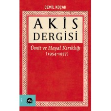 Akis Dergisi - Ümit ve Hayal Kırıklığı (1954-1957) (1. Cilt)