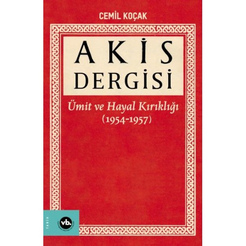 Akis Dergisi - Ümit ve Hayal Kırıklığı (1954-1957) (1. Cilt)