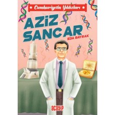 Cumhuriyetin Yıldızları 10 - Aziz Sancar