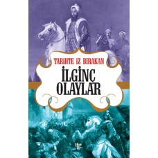 Tarihte İz Bırakan İlginç Olaylar