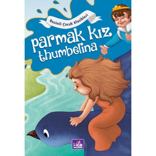 Parmak Kız Thumbelina - Resimli Çocuk Klasikleri