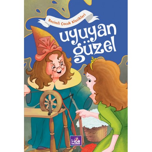 Uyuyan Güzel - Resimli Çocuk Klasikleri