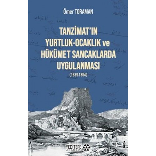 Tanzimat'ın Yurtluk - Ocaklık ve Hükümet Sancaklarda Uygulanması