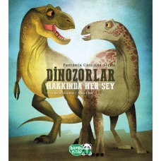 Dinozorlar Hakkında Her Şey