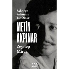 Metin Akpınar: Sahneye Adanmış Bir Ömür