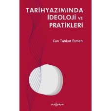 Tarihyazımında İdeoloji ve Pratikleri