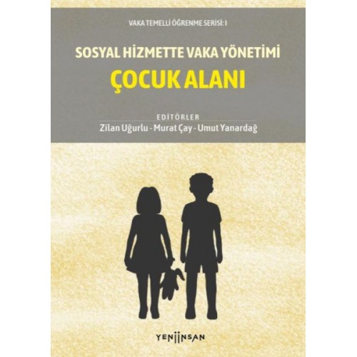 Sosyal Hizmette Vaka Yönetimi: Çocuk Alanı