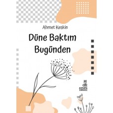 Düne Baktım Bugünden