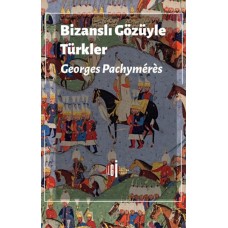 Bizanslı Gözüyle Türkler