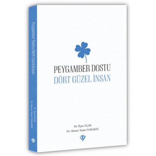 Peygamber Dostu “Dört Güzel İnsan“