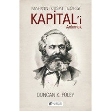 Marx’ın İktisat Teorisi - Kapital’i Anlamak