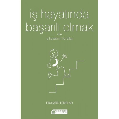 İş Hayatında Başarılı Olmak İçin İş Hayatının Kuralları