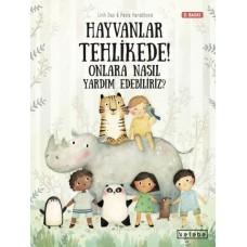 Hayvanlar Tehlikede! Onlara Nasıl Yardım Edebiliriz?