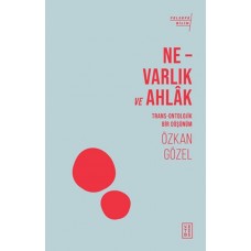 Ne - Varlık ve Ahlak