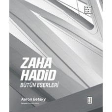 Zaha Hadid : Bütün Eserleri