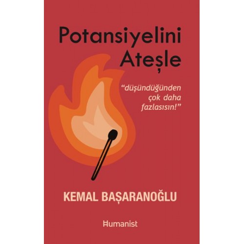 Potansiyelini Ateşle: Düşündüğünden Çok Daha Fazlasısın