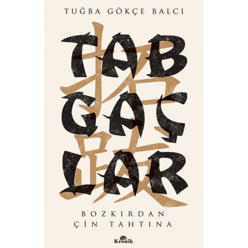 Tabgaçlar - Bozkırdan Çin Tahtına